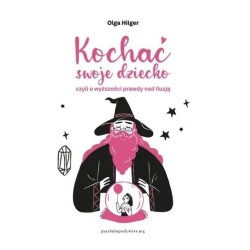 Kochać swoje dziecko, czyli o wyższości prawdy...