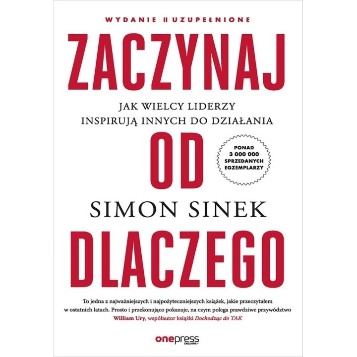 Zaczynaj od Dlaczego. Jak wielcy liderzy inspirują