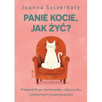 Panie kocie, jak żyć? Przewodnik po równowadze...