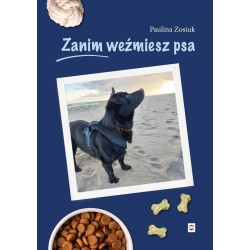 Zanim weźmiesz psa