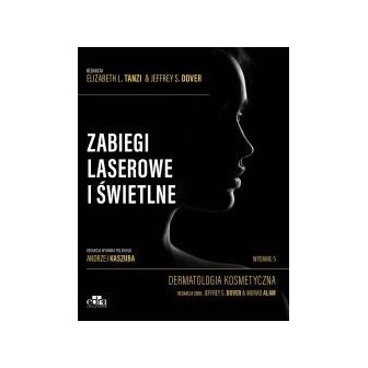 Zabiegi laserowe i świetlne. Dermatologia kosmet.