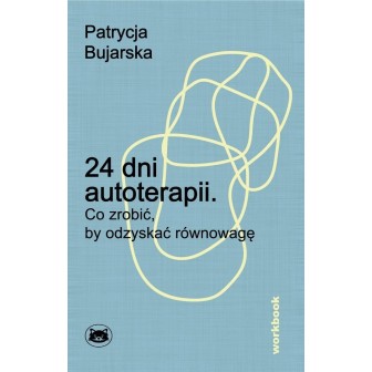 24 dni autoterapii. Co zrobić, by odzyskać..