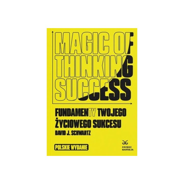 Magic of Thinking Success Fundamenty Twojego...