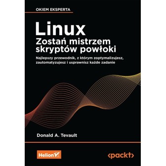 Linux. Zostań mistrzem skryptów powłoki