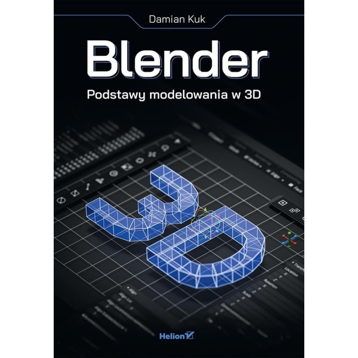 Blender. Podstawy modelowania w 3D