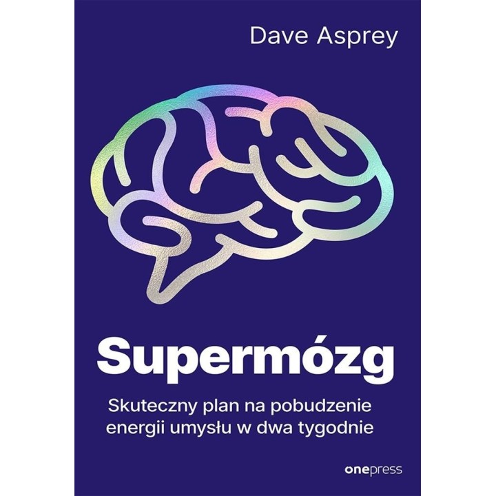 Supermózg. Skuteczny plan na pobudzenie energii..