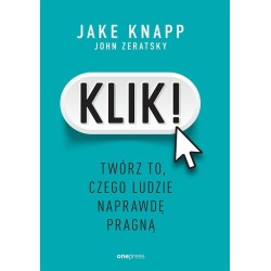Klik! Twórz to, czego ludzie naprawdę pragną