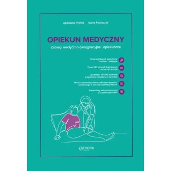 Opiekun medyczny. Zabiegi medyczno-pielęgnacyjne