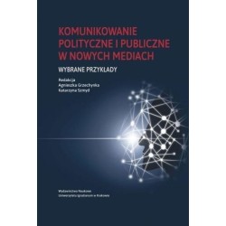 Komunikowanie polityczne i publiczne w nowych...