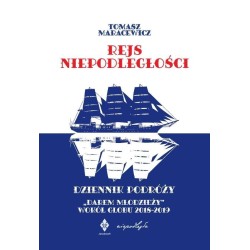 Rejs niepodległości. Dziennik podróży "Darem...