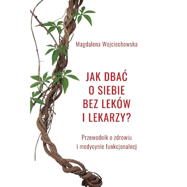 Jak dbać o siebie bez leków i lekarzy?