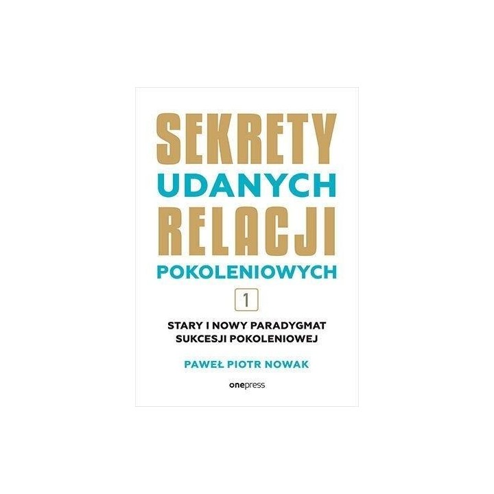 Stary i nowy paradygmat sukcesji pokoleniowej T.1