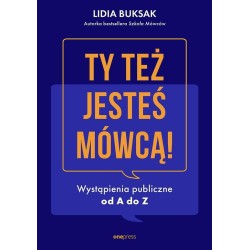Ty też jesteś mówcą! Wystąpienia publiczne...