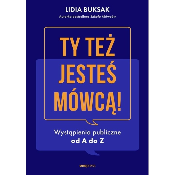 Ty też jesteś mówcą! Wystąpienia publiczne...