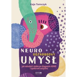 Neuroróżnorodny umysł. Jak odnaleźć siebie...