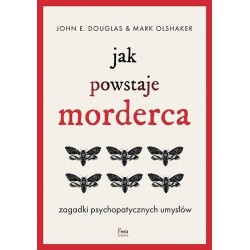 Jak powstaje morderca. Zagadki psychopatycznych...