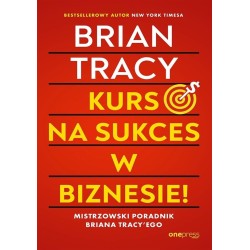 Kurs na sukces w biznesie! Mistrzowski poradnik..