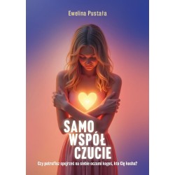 Samowspółczucie Czy potrafisz spojrzeć na siebie..