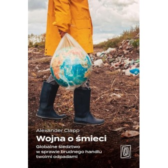 Wojna o śmieci. Globalne śledztwo w sprawie...