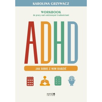 ADHD. Jak sobie z nim radzić