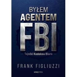 Byłem agentem FBI. Tajniki Kodeksu Biura