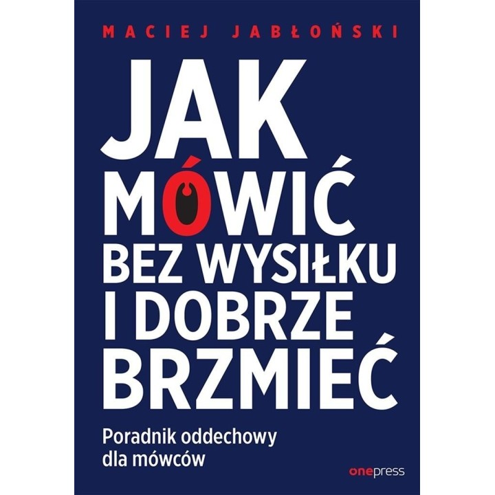 Jak mówić bez wysiłku i dobrze brzmieć