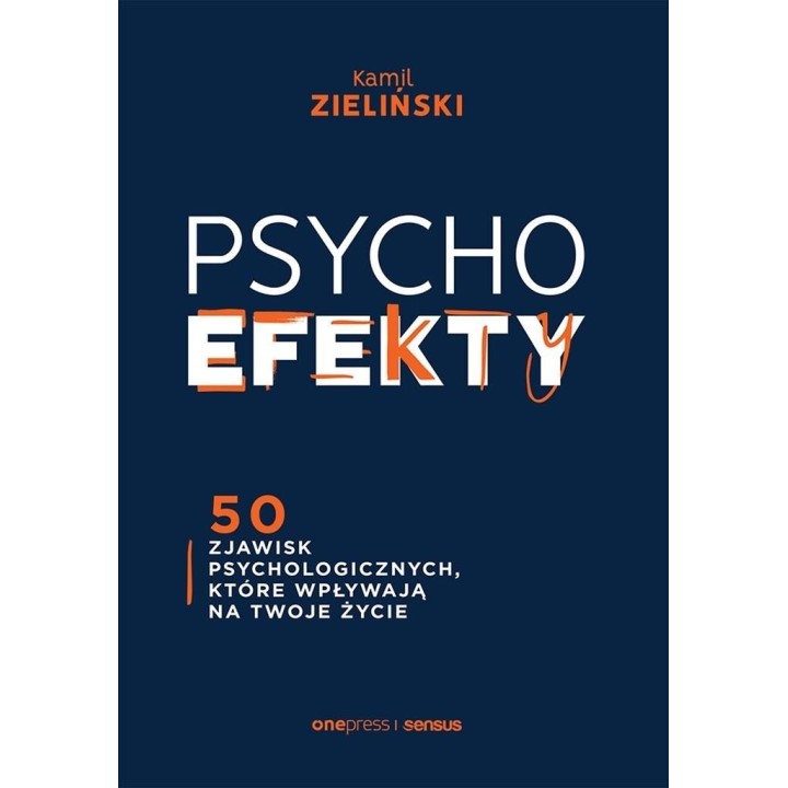 Psychoefekty. 50 zjawisk psychologicznych..