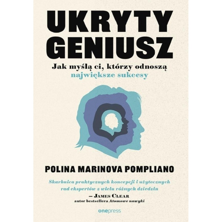 Ukryty geniusz. Jak myślą ci, którzy odnoszą...
