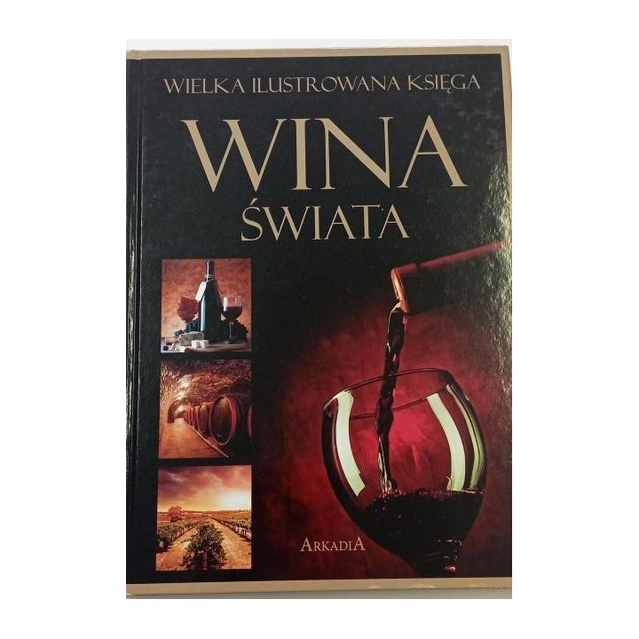 Wielka ilustrowana księga. Wina świata