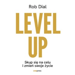 Level up! Skup się na celu i zmień swoje życie