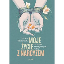 Moje życie z narcyzem