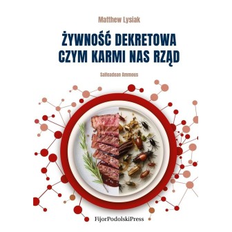 Żywność dekretowa. Czym karmi nas rząd