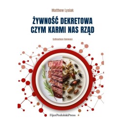 Żywność dekretowa. Czym karmi nas rząd