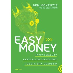 Easy Money. Kryptowaluty, kapitalizm kasynowy..