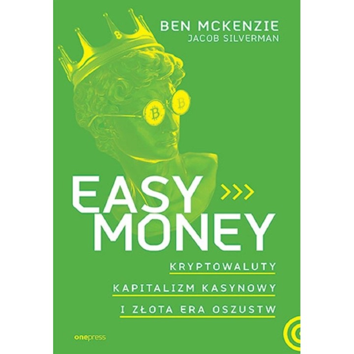 Easy Money. Kryptowaluty, kapitalizm kasynowy..