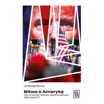 Bitwa o Amerykę Czy to koniec Stanów Zjednoczonych