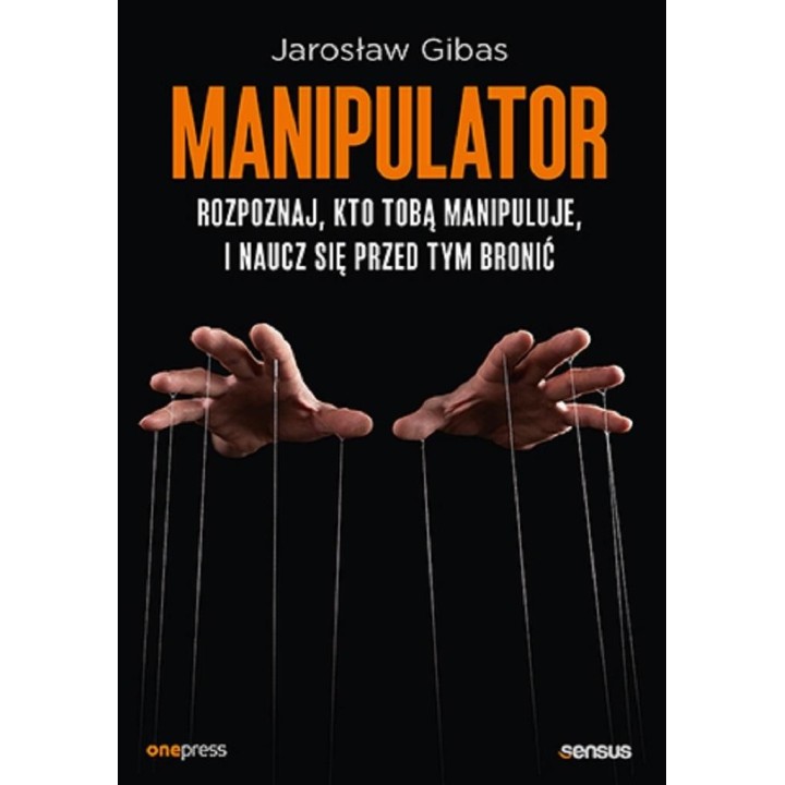 Manipulator. Rozpoznaj, kto Tobą manipuluje..
