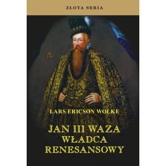 Jan III Waza. Władca renesansu w.2