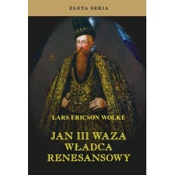 Jan III Waza. Władca renesansu w.2