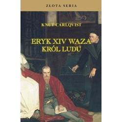 Eryk XIV Waza. Król ludu w.3