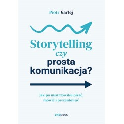 Storytelling czy prosta komunikacja?