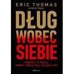 Dług wobec siebie. Podążaj za pasją..