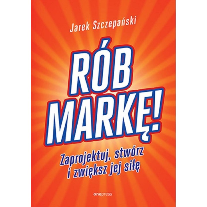 Rób markę! Zaprojektuj, stwórz i zwiększ jej siłę