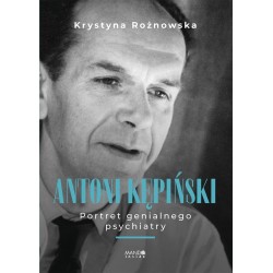 Antoni Kępiński Portret genialnego psychiatry