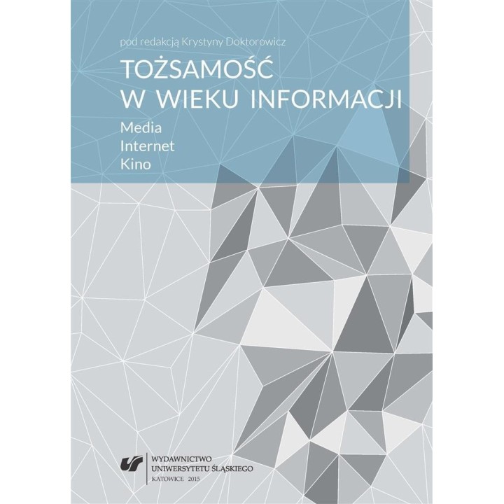 Tożsamość w wieku informacji. Media. Internet..
