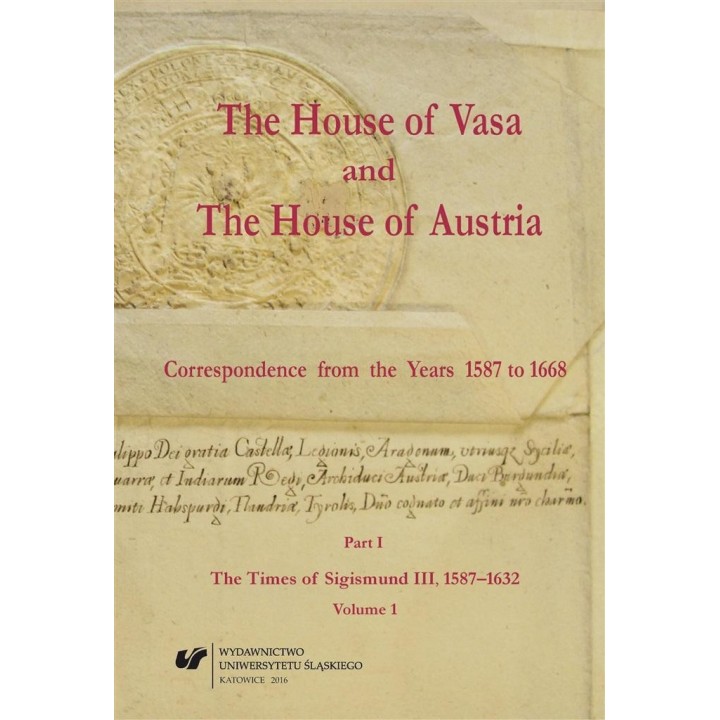 The House of Vasa and The House of Austria...Vol.1