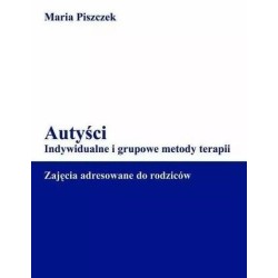 Autyści. Indywidualne i grupowe metody terapii