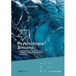 Psychologia Zmiany - najskuteczniejsze narzędzia..