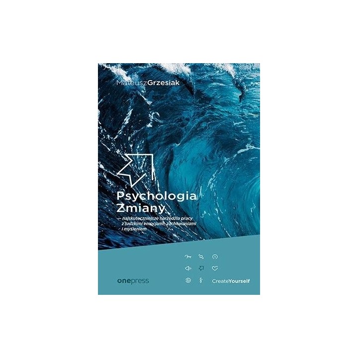 Psychologia Zmiany - najskuteczniejsze narzędzia..