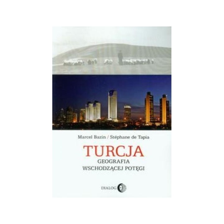 Turcja Geografia wschodzącej potęgi